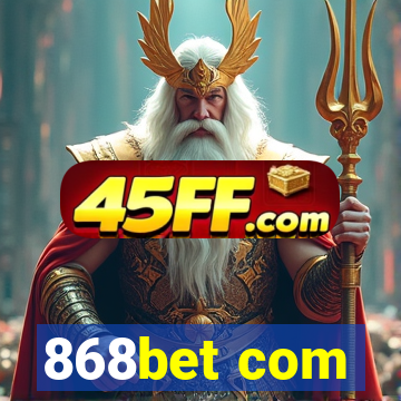 868bet com
